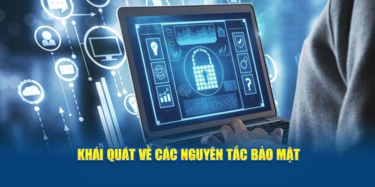 Khái quát về các nguyên tắc bảo mật